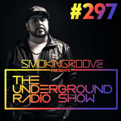 Smokingroove - The Underground Radio Show - 297