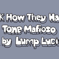 Tone Mafioso - Look How They