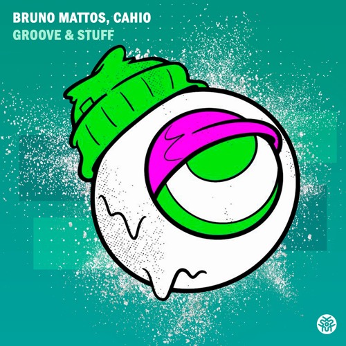 Bruno Mattos, Cahio - Groove & Stuff (Original Mix) | FREE DOWNLOAD