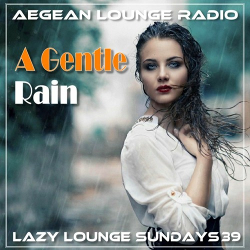 Stream LAZY LOUNGE SUNDAY SESSIONS 39 by Aegean Lounge Radio | Listen  online for free on SoundCloud