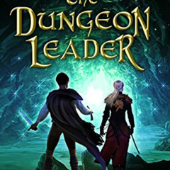 [Read] PDF √ The Dungeon Leader: A LitRPG Level-up Adventure (The Dungeon Slayer Seri