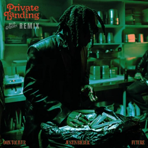 Don Toliver Justin Bieber & Future - Private Landing (The Disco GodFathers Remix) [FREE DOWNLOAD]