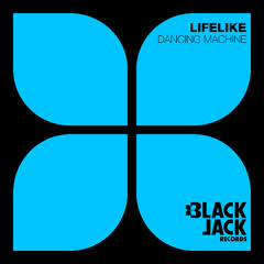 LIFELIKE - Dancing Machine