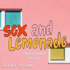 Nicky Youre - Sex and Lemonade (Party Crasher Remix)