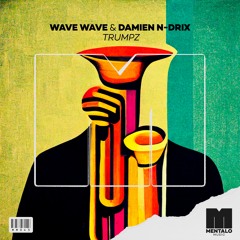 Wave Wave & Damien N-Drix - Trumpz