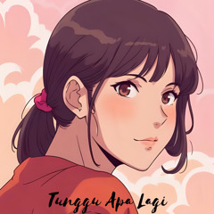 Tunggu Apa Lagi