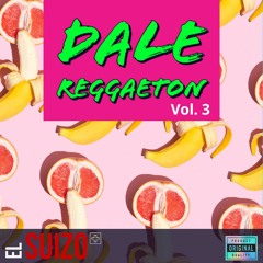 Dale Reggaeton vol. 3 by el suizo