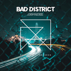 PREMIERE: Acid Tymekk - Bad District [Matrix Music]