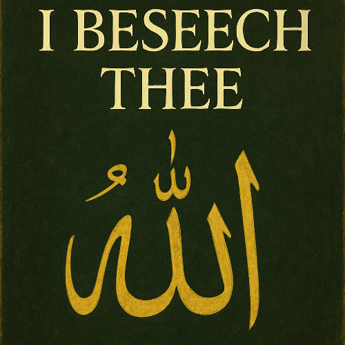 I Beseech Thee