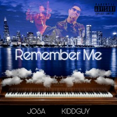 JOSA FT. KIDDGUY- Remember Me