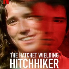 145 - The Hatchet Wielding Hitchhiker