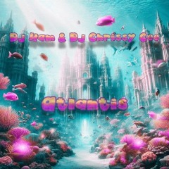 Dj Ham & Dj Chrissy-Cee - Atlantis