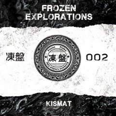 Frozen Explorations 002 - Kismat