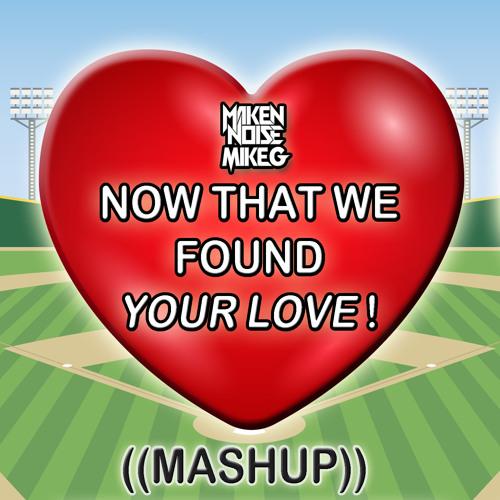 MAKEN NOISE FEAT. MIKE G - NOW THAT WE FOUND YOUR LOVE! ((MASHUP)) PREVIEW!