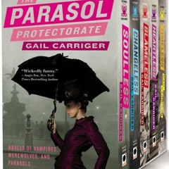 [Free] EBOOK 📋 The Parasol Protectorate Boxed Set: Soulless, Changeless, Blameless,