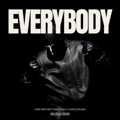 Everybody - Kanye (Melrose Remix)