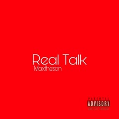 Real Talk (Prod.Maxtheson)
