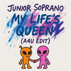 My Life’s Queen (A4U edit)