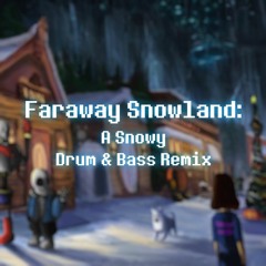Faraway Snowland: A Snowy Drum & Bass Remix