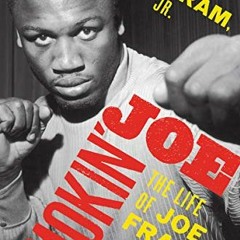 [Get] EBOOK 📁 Smokin' Joe: The Life of Joe Frazier by  Mark Kram Jr. EPUB KINDLE PDF