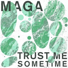 Maga - Trust Me Sometime (Kadosh Remix)
