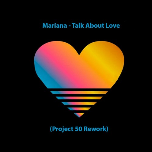 Mariana Feat. Project 50 - TALK ABOUT LOVE (SUBTRACTIVE MIX)