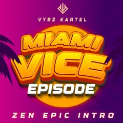 Vybz Kartel - Miami Vice Episode (DJ Zen Epic Intro)