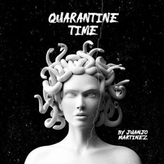 QUARANTINE TIME BY JUANJO MARTINEZ (TECHNO SESSION)