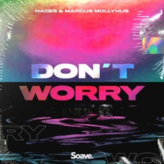 HADES & Marcus Mollyhus - Don't Worry