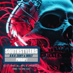 Southstylers - Pwoap! (Ed E.T, Rhys Williams & LAKERFIELD Hard Techno Edit) [FREE DL]