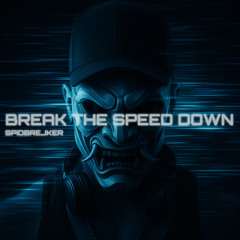 Break The Speed Down