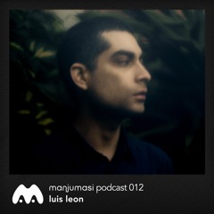 Manjumasi Podcast 012: Luis Leon