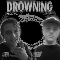 Drowning - Mortal Mike Feat. Davis