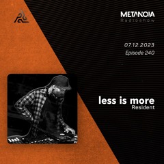 Metanoia pres. Less is More △ Hypnotic Melodies [December]