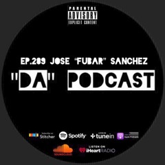 Ep.289 Jose "Fubar" Sanchez