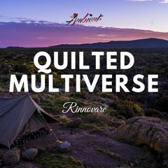Rinnovare - Quilted Multiverse