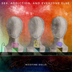 Copy of Sex, Addiction, and Everyone Else.