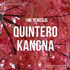 Quintero Kangna - Vik Toreus Edit