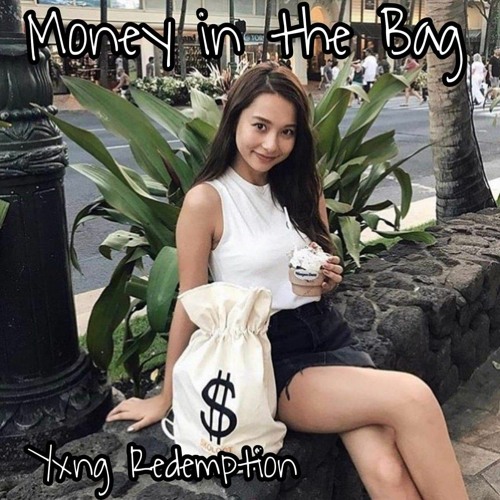 $💰 Money in the Bag 🎒 [2022] [Yxng Redemption]