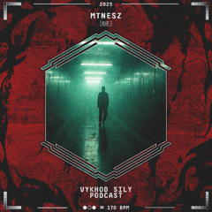 Vykhod Sily Podcast - MTNesZ Guest Mix