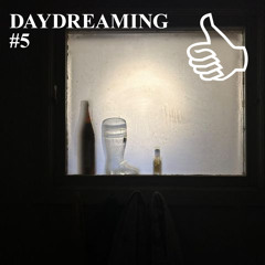 DAYDREAMING #5
