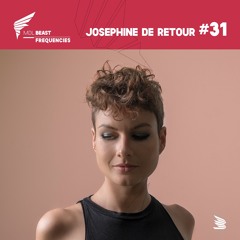 Beast Frequencies #31 - Josephine De Retour