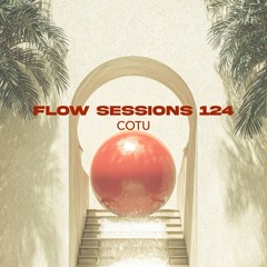 Flow Sessions 124 - Cotu