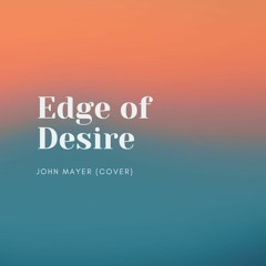 Edge Of Desire - John Mayer (Cover)