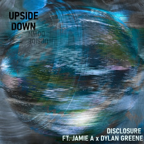 UPSIDE DOWN - Disclosure Ft. Jamie A x Dylan Greene #BeHoward10