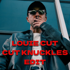 Louie Cut - Cut Knuckles Edit (Free Download)