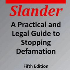 [ACCESS] PDF ✔️ Fighting Slander: A Practical and Legal Guide to Stopping Defamation