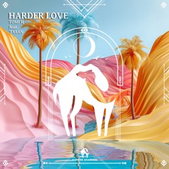Tomi H - Harder Love Feat. Tasan (Cafe De Anatolia)