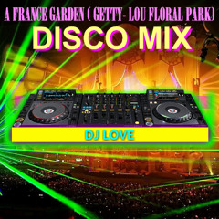 Dj Deluxe A France Garden (Getty Lou Floral Park Disco Mix)