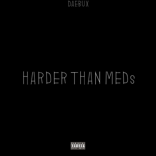 Harder Than Meds - DaeBux